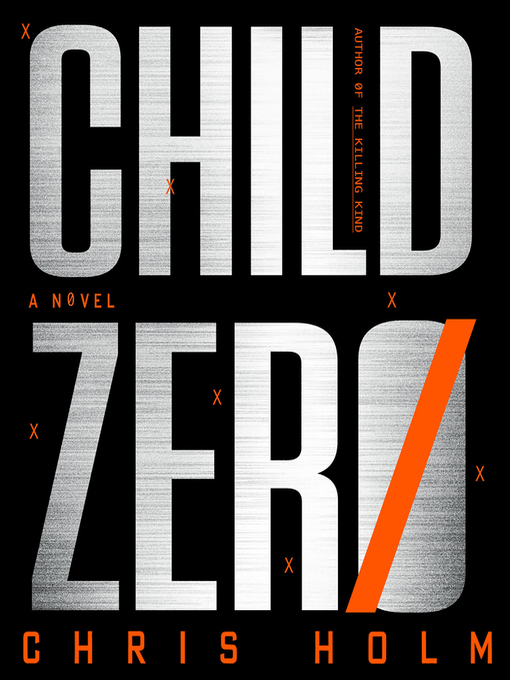 Title details for Child Zero by Chris Holm - Available